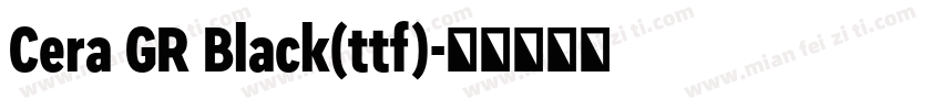 Cera GR Black(ttf)字体转换